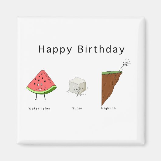Aimant de anniversaire, Watermelon Sugar High (Devant)