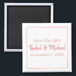 Aimant de Stylish Coral et White<br><div class="desc">A magnet that is the perfect save the date for your wedding,  this item feobjets a classic white background with coral text,  personalize yours today !</div>