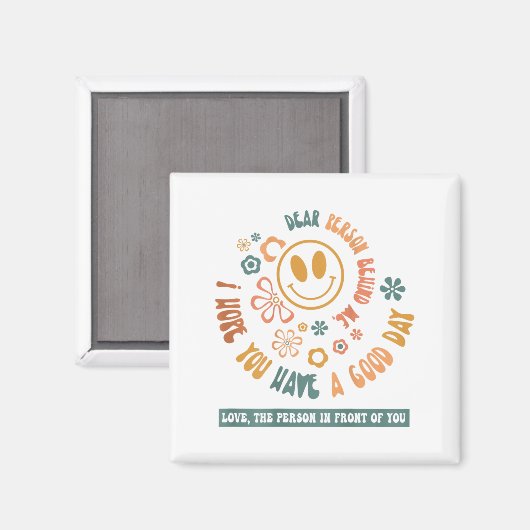 Aimant Dear Person Behind Me I Hope You Have A Good Day (Recto/Verso)