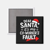Aimant Dear Santa It's My Coworker's Fault I'm The Cowork (Recto/Verso)