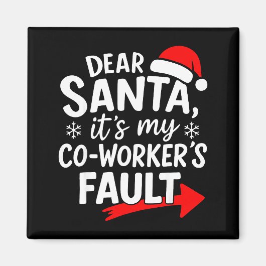 Aimant Dear Santa It's My Coworker's Fault I'm The Cowork (Devant)