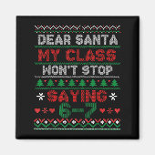 Aimant Dear Santa My Cl Keeps Saying Six Seven Christmas  (Devant)