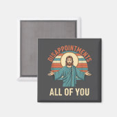Aimant Déceptions chrétiennes vous tous Jésus, drôle Sa (Recto/Verso)