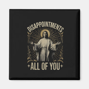 Aimant Déceptions vous tous Jésus Mème Drôle Christ