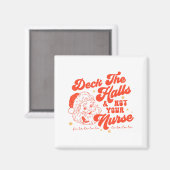 Aimant Deck The Halls And Not Your Nurse Funny Christmas  (Recto/Verso)