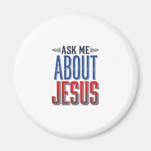 Aimant Demandez-moi à propos de Jésus Design de T-shirt c