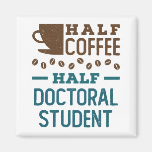 Aimant Demi-café Demi-doctorat étudiant doctorat PhD