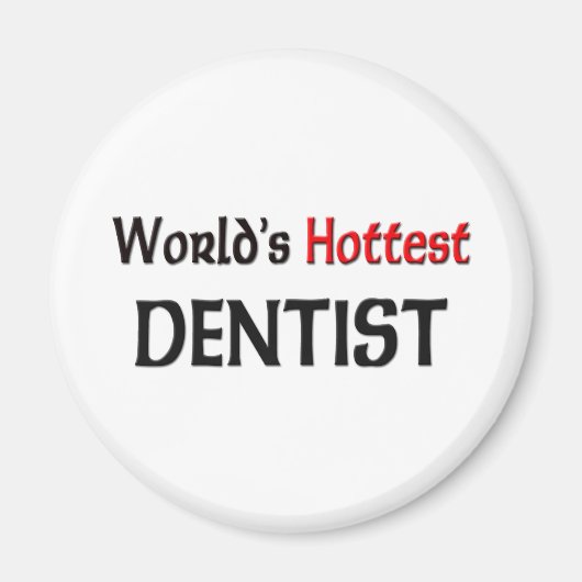 Aimant Dentiste le plus chaud dans le monde (Devant)
