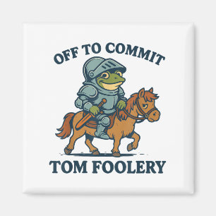 Aimant Départ Pour Engager Tom Foolery Medieval Funny Fro