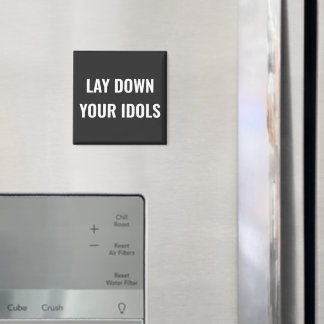 Aimant 'Déposez vos idoles'