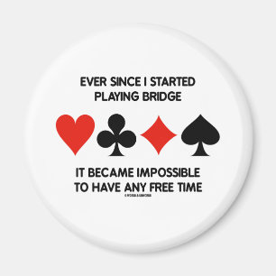 Aimant Depuis que j'ai commencé à jouer au bridge