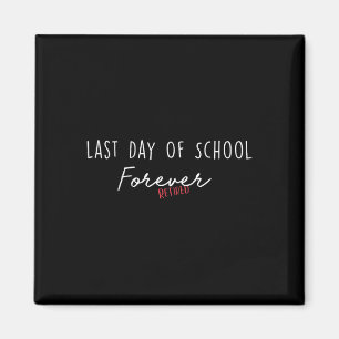 Aimant Dernier Jour De L'École Pour Toujours Drôle Enseig