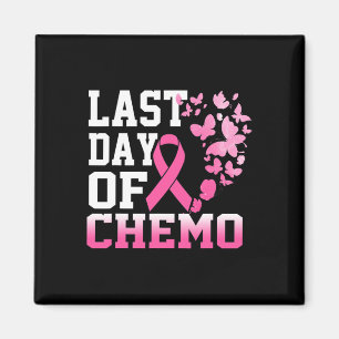 Aimant Dernière Journée De Chemo Pink Cancer Du Sein Sens