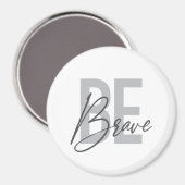Aimant Design moderne, simple, urbain, cool de Be Brave (Recto/Verso)