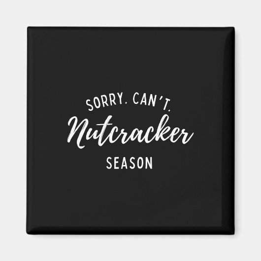 Aimant Désolé Can't Nutcracker Saison Noël Noël Noël Fami (Devant)