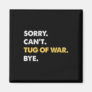 Aimant Désolé Cant Tug-of-war Bye Funny Tug-of-war