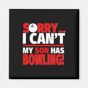 Aimant Désolé de ne pas pouvoir mon fils a Bowling - Bowl