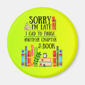 Aimant Désolé I'm Late I Had to Finish My Book (Devant)