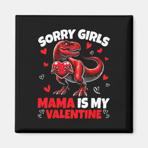 Aimant Désolé les filles maman est ma Saint-Valentin Dino