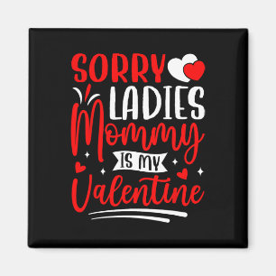 Aimant Désolé Mesdames Maman Est Ma Saint-Valentin Drôle