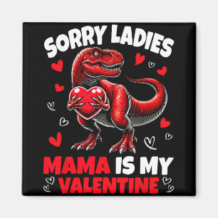 Aimant Désolé Mesdames Maman Est Mon Saint-Valentin Dinos