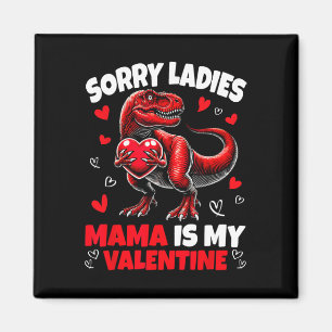 Aimant Désolé Mesdames Maman Est Mon Saint-Valentin Dinos