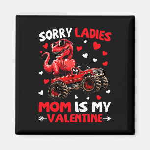 Aimant Désolé Mesdames Maman Est Mon Saint-Valentin Dinos