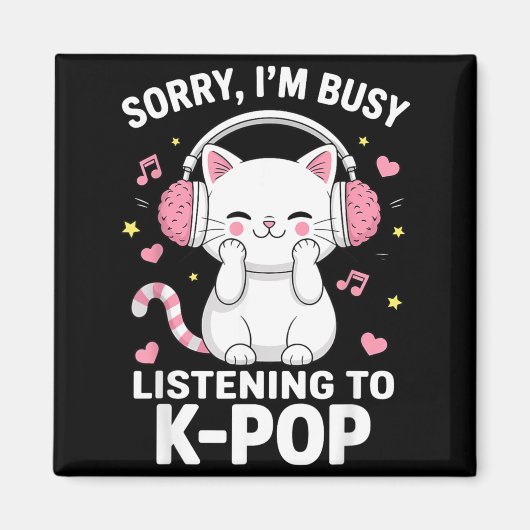 Aimant Désolé occupé à écouter des écouteurs K-Pop Chat m (Devant)