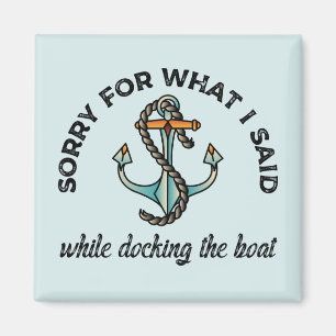 Aimant Désolé pour ce que j'ai dit Funny Boating Humour A