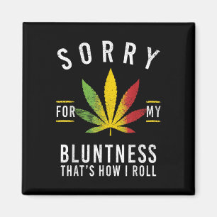 Aimant Désolé Pour Ma Bluntness, C'Est Comme Ça Que Je Ro