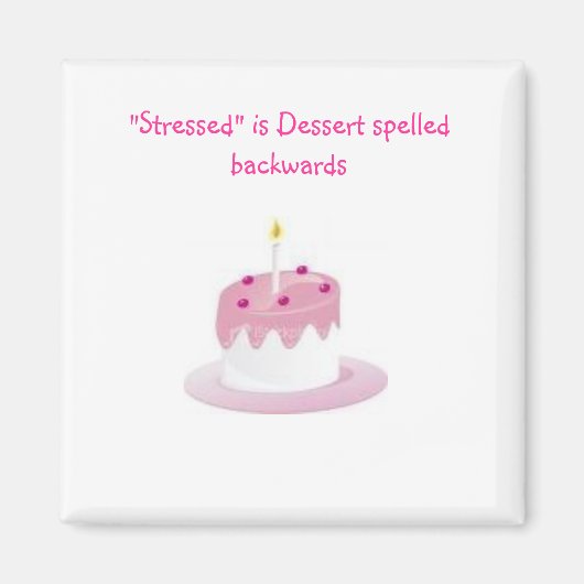 Aimant dessert, "Stress" est un dessert épelé à l'envers (Devant)