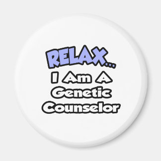 Aimant Détendez-vous...Je suis un conseiller en génétique