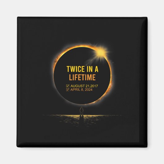 Aimant Deux Fois Dans Une Vie Total Éclipse Solaire Print (Devant)
