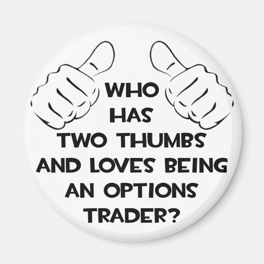 Aimant Deux pouces .. Options Trader (Devant)