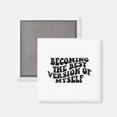 Aimant Devenir la version de moi-même Motivation drôle (Recto/Verso)