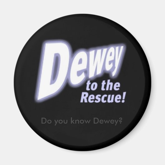 Aimant deweytotherescue, vous connaissez Dewey ? (Devant)