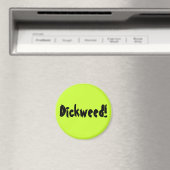 Aimant Dickweed ! (In Situ (Lave-vaisselle))