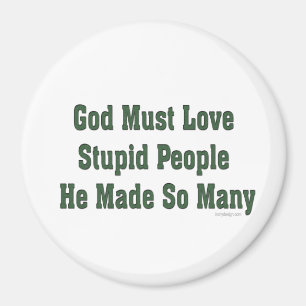 Aimant Dieu doit aimer les gens stupides