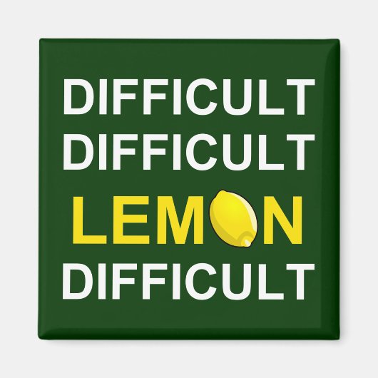 Aimant "Difficile, difficile, citron, difficile" (Devant)