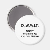 Aimant DIMWIT Ne m'interromps pas pendant que je parle (Recto/Verso)