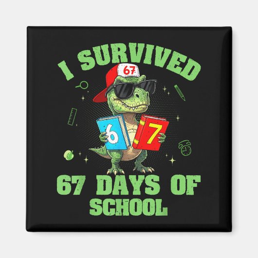 Aimant Dino T-rex I Survived 67 Days Of School Meme For B (Devant)
