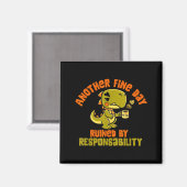 Aimant Dinosaur Another Fine Day Ruined By Resnsibility  (Recto/Verso)