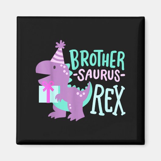 Aimant Dinosaur Birthday Brother Saurus T Rex Family Matc (Devant)