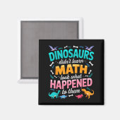 Aimant Dinosaure N'A Pas Appris Les Maths Prof De Maths D (Recto/Verso)