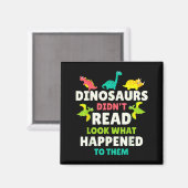 Aimant Dinosaurs Didn’t Read Funny Teacher Gift Clroom Hu (Recto/Verso)