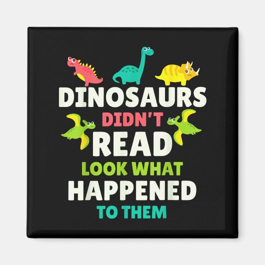 Aimant Dinosaurs Didn’t Read Funny Teacher Gift Clroom Hu (Devant)