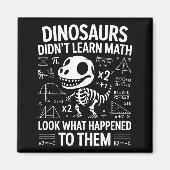 Aimant Dinosaurs Didn't Learn Math Funny Math Teacher Stu (Devant)