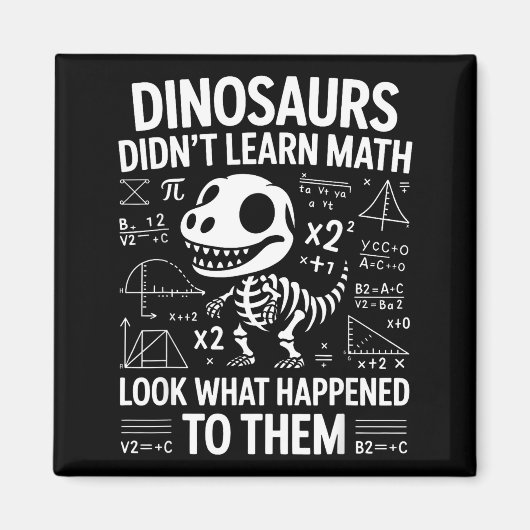 Aimant Dinosaurs Didn't Learn Math Funny Math Teacher Stu (Devant)