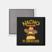 Aimant Dispatcher Nacho Average 911 Messager Mexicain Cin (Recto/Verso)