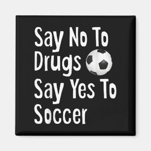 Aimant Dites Non Aux Drogues Dites Oui Au Football Drôle